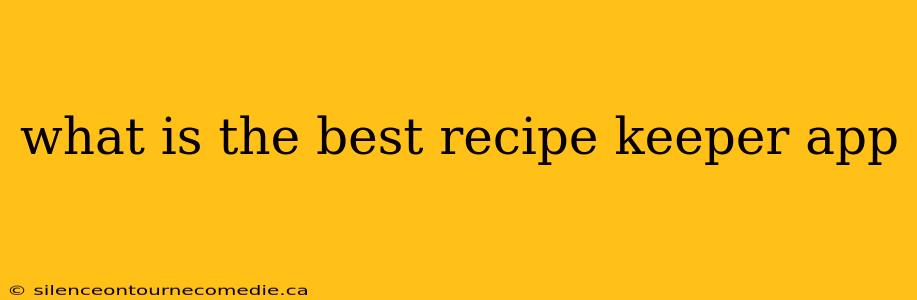 what is the best recipe keeper app
