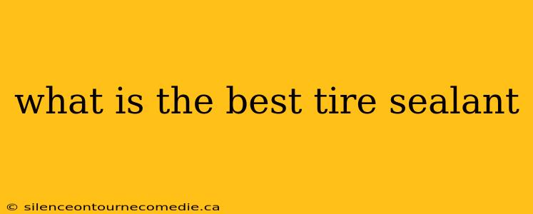 what is the best tire sealant