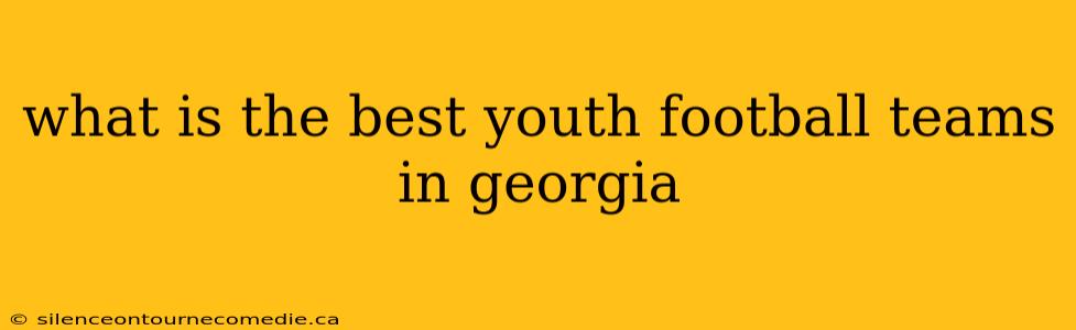 what is the best youth football teams in georgia