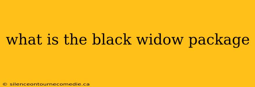 what is the black widow package