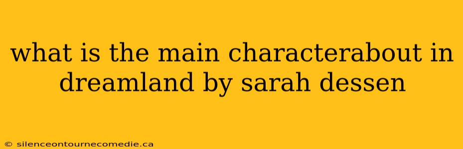 what is the main characterabout in dreamland by sarah dessen