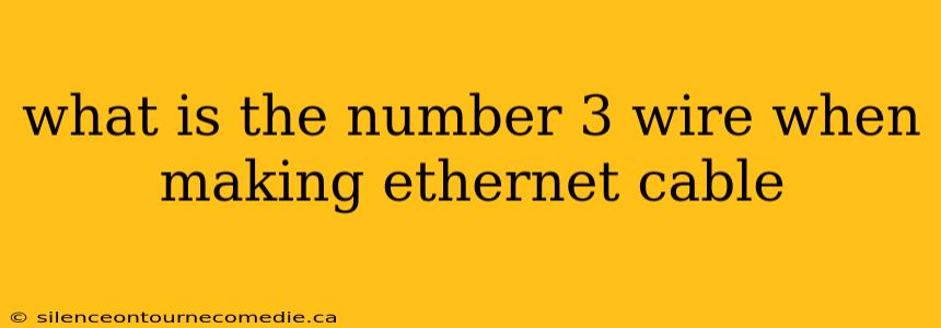 what is the number 3 wire when making ethernet cable
