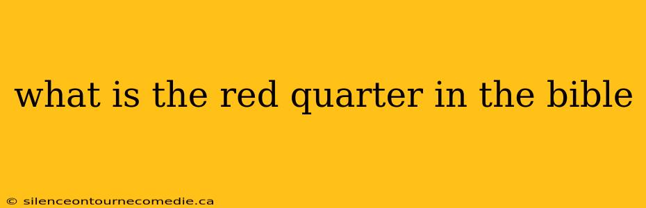 what is the red quarter in the bible