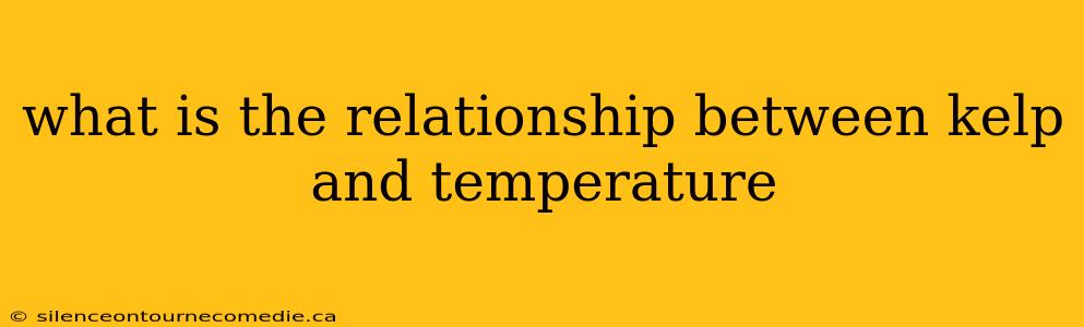 what is the relationship between kelp and temperature