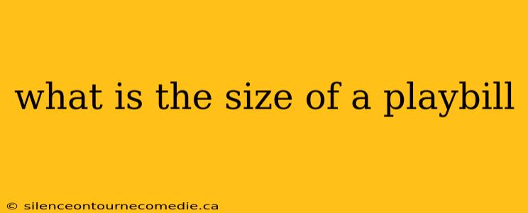 what is the size of a playbill