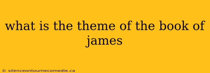 what is the theme of the book of james