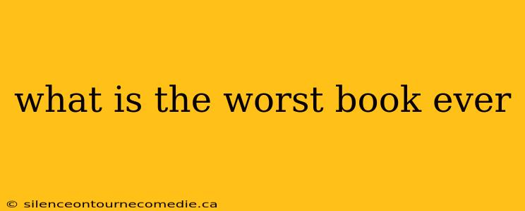 what is the worst book ever