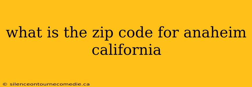 what is the zip code for anaheim california