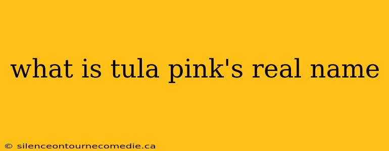 what is tula pink's real name