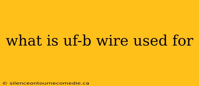 what is uf-b wire used for