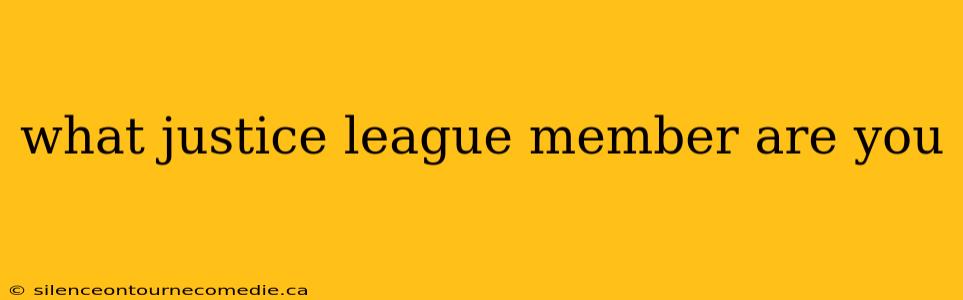 what justice league member are you