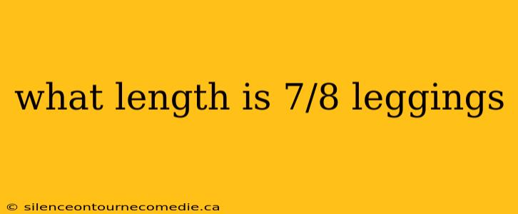 what length is 7/8 leggings