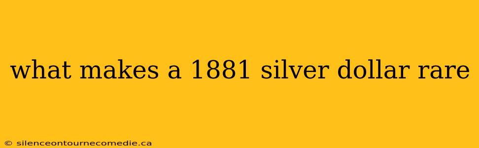 what makes a 1881 silver dollar rare