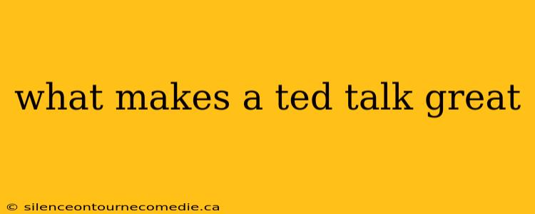 what makes a ted talk great