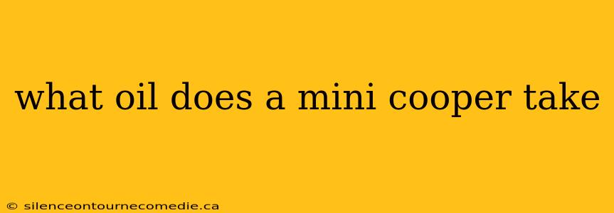 what oil does a mini cooper take