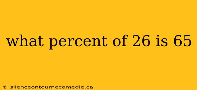 what percent of 26 is 65