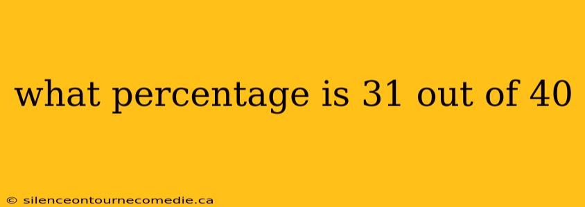 what percentage is 31 out of 40