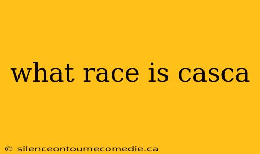 what race is casca