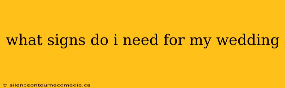 what signs do i need for my wedding