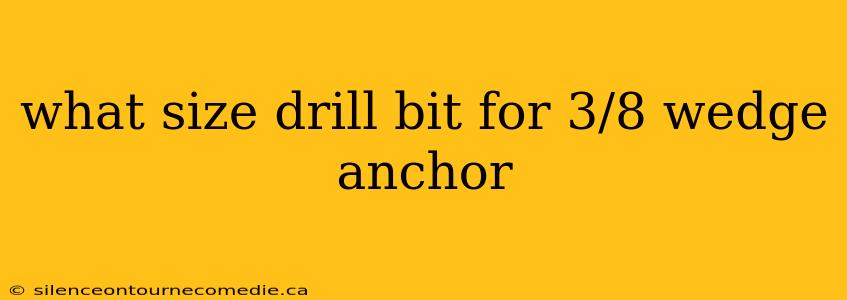 what size drill bit for 3/8 wedge anchor