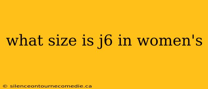 what size is j6 in women's