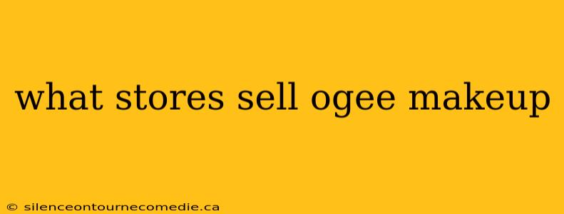 what stores sell ogee makeup