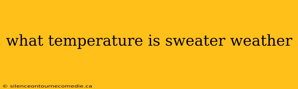 what temperature is sweater weather