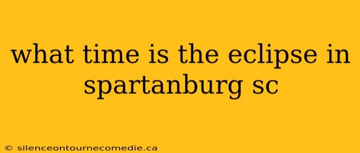 what time is the eclipse in spartanburg sc