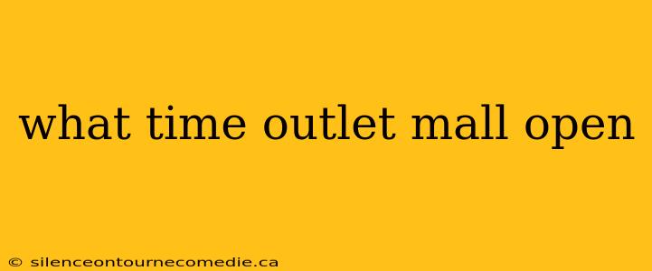 what time outlet mall open