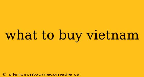 what to buy vietnam