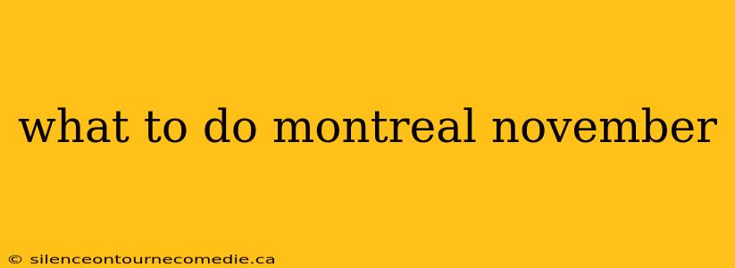 what to do montreal november