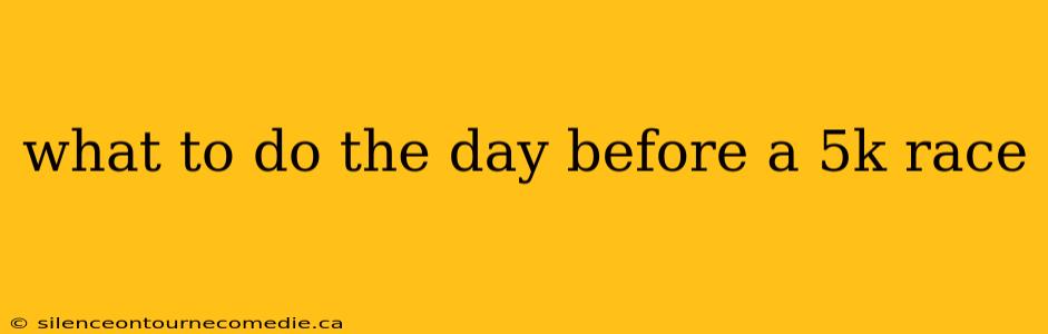 what to do the day before a 5k race