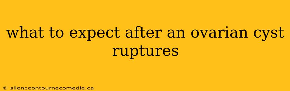what to expect after an ovarian cyst ruptures