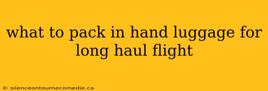 what to pack in hand luggage for long haul flight