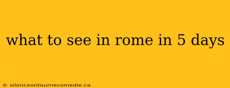 what to see in rome in 5 days