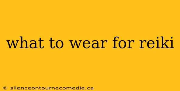 what to wear for reiki