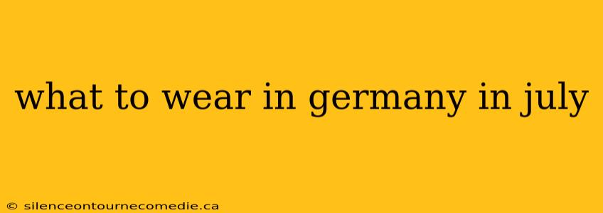 what to wear in germany in july