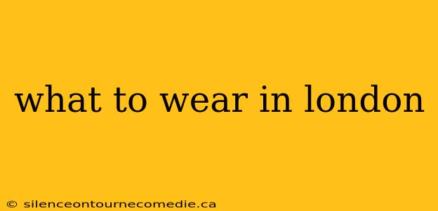 what to wear in london