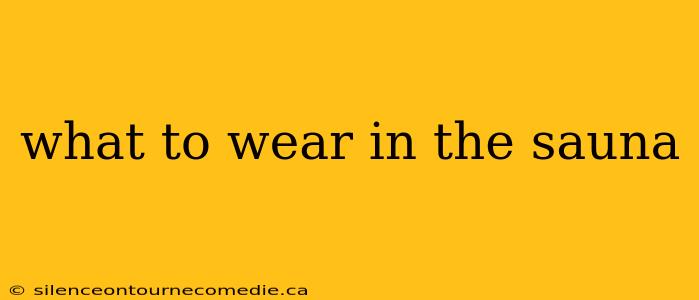 what to wear in the sauna