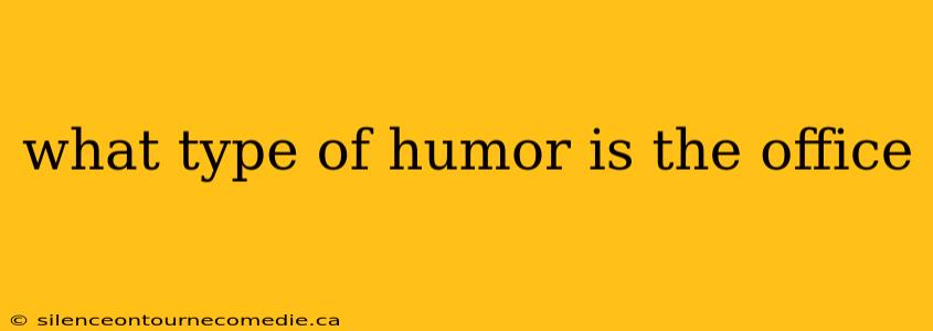 what type of humor is the office