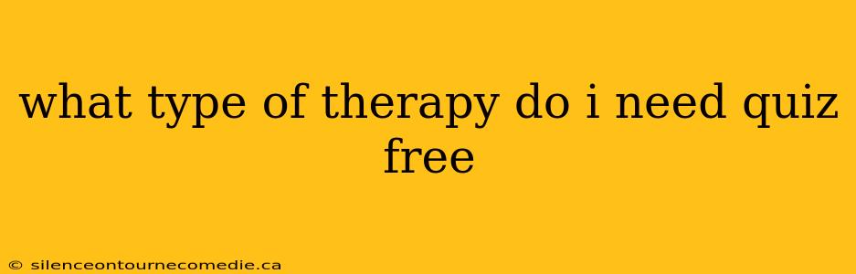what type of therapy do i need quiz free