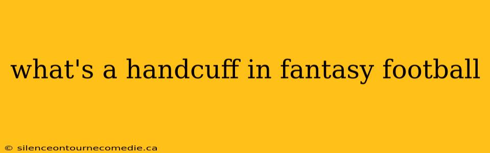 what's a handcuff in fantasy football