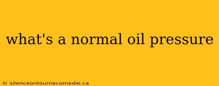 what's a normal oil pressure