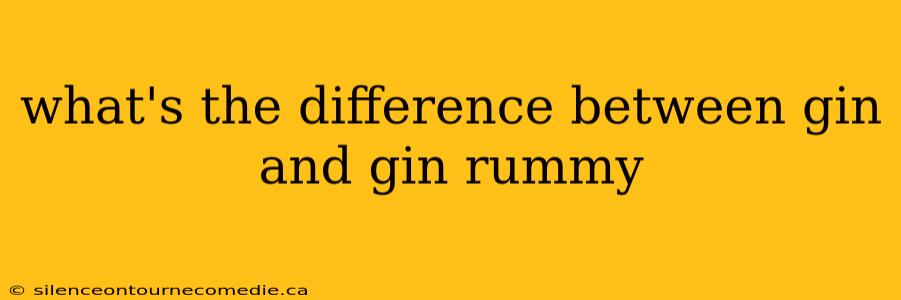 what's the difference between gin and gin rummy