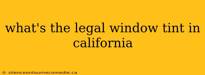 what's the legal window tint in california