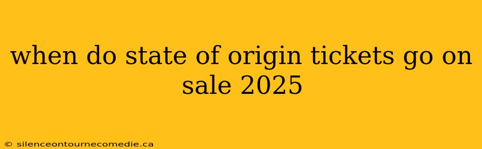when do state of origin tickets go on sale 2025