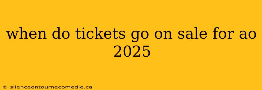 when do tickets go on sale for ao 2025