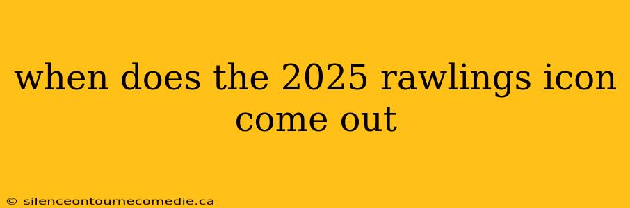 when does the 2025 rawlings icon come out
