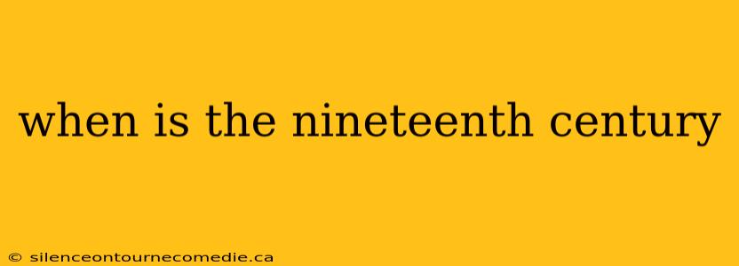 when is the nineteenth century