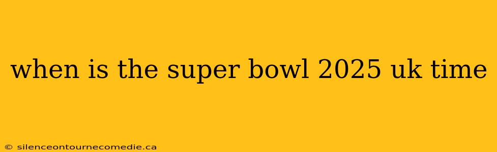when is the super bowl 2025 uk time